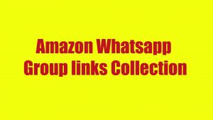 Amazon Whatsapp Group links Collection