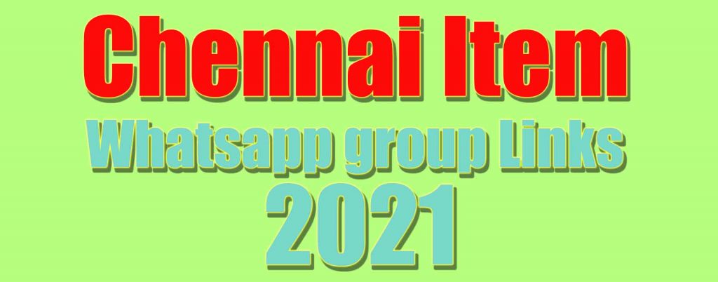 Chennai Item Whatsapp group Links