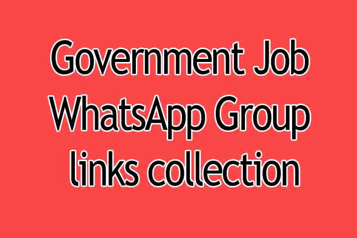 Government Job WhatsApp Group links collection