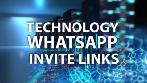 Technology WhatsApp Invite Links
