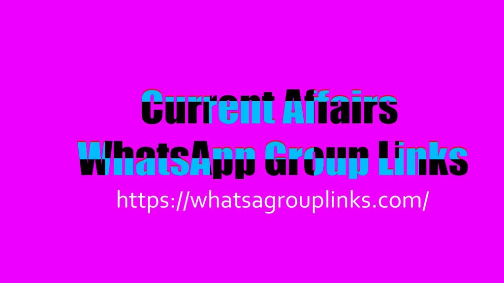 Current Affairs WhatsApp Group Links List