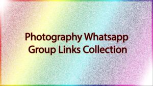 Photography Whatsapp group links Collection