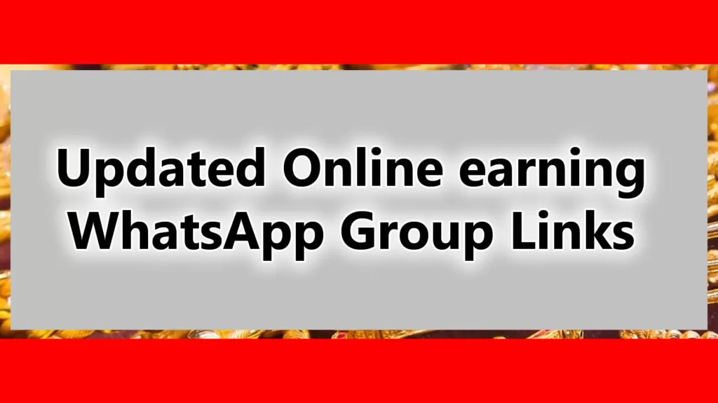 Updated Online earning WhatsApp Group Links